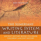 The Sumerians' Writing System and Literature - Ancient History Books 5th Grade Children's Ancient History - Paperback