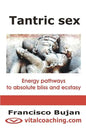Tantric Sex: Energy Pathways To Absolute Bliss And Ecstasy - Paperback