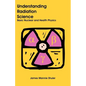 Understanding Radiation Science: Basic Nuclear and Health Physics - Paperback