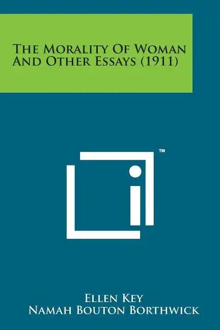 The Morality of Woman and Other Essays (1911) - Paperback