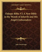 Oahspe Bible V2 a New Bible in the Words of Jehovih and His Angel Embassadors - Paperback