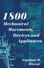 1800 Mechanical Movements, Devices and Appliances (Dover Science Books) Enlarged 16th Edition - Paperback