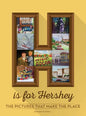 H is for Hershey - Hardcover