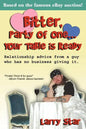 Bitter, Party of One... Your Table Is Ready: Relationship Advice from a Guy Who Has No Business Giving It. - Paperback