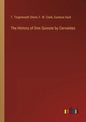 The History of Don Quixote by Cervantes - Paperback