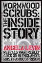 Wormwood Scrubs: The Inside Story: Revealing what really goes on in England's most famous prison - Paperback