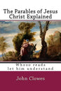 The Parables of Jesus Christ Explained - Paperback