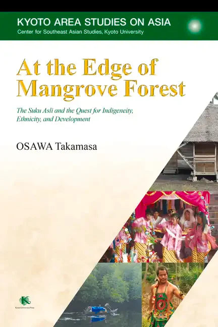At the Edge of Mangrove Forest: The Suku Asli and the Quest for Indigeneity, Ethnicity, and Development - Hardcover