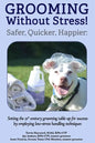 Grooming Without Stress: Safer, Quicker, Happier: Setting the 21st century grooming table up for success by employing low-stress handling techniques - Paperback
