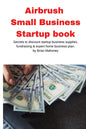 Airbrush Small Business Startup book - Paperback