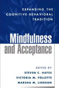Mindfulness and Acceptance: Expanding the Cognitive-Behavioral Tradition - Hardcover