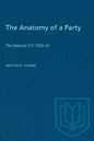 The Anatomy of a Party: The National CCF 1932-61 - Paperback