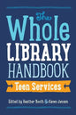 Whole Library Handbook: Teen Services - Paperback