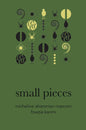 Small Pieces - Hardcover