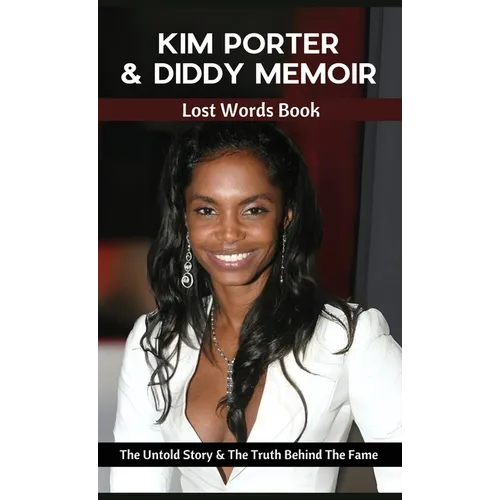 Kim Porter & Diddy Memoir - Lost Words Book: The Untold Story & The Truth Behind The Fame - Hardcover