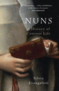 Nuns: A History of Convent Life - Paperback