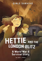 Hettie and the London Blitz: A World War II Survival Story - Hardcover