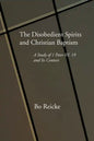 The Disobedient Spirits and Christian Baptism - Paperback