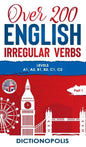 Over 200 English Irregular Verbs: Part 1: Levels A1, A2, B1, B2, C1, C2 - Hardcover