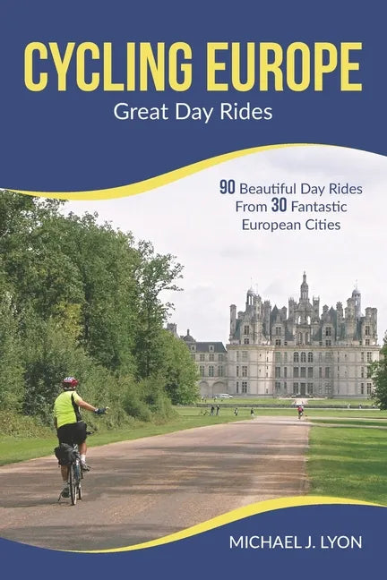 Cycling Europe: Great Day Rides - Paperback