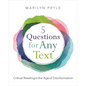 5 Questions for Any Text: Critical Reading in the Age of Disinformation - Paperback