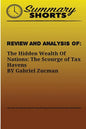 Review and Analysis of: : The Hidden Wealth Of Nations: The Scourge of Tax Havens BY Gabriel Zucman - Paperback