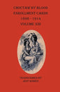 Choctaw By Blood Enrollment Cards 1898-1914 Volume XIII - Paperback