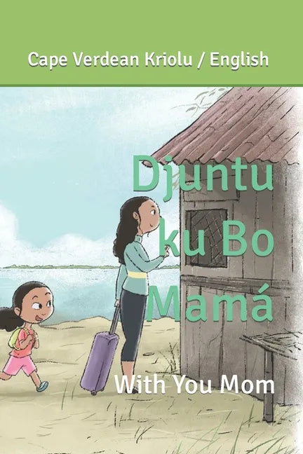 Djuntu ku Bo Mamá: With you Mom - Paperback