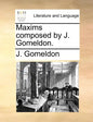 Maxims Composed by J. Gomeldon. - Paperback
