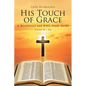 His Touch of Grace: A Devotional and Bible Study Guide Lessons Six to Ten - Paperback