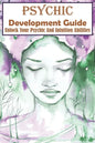 Psychic Development Guide Unlock Your Psychic And Intuition Abilities: A Practical Guide - Paperback