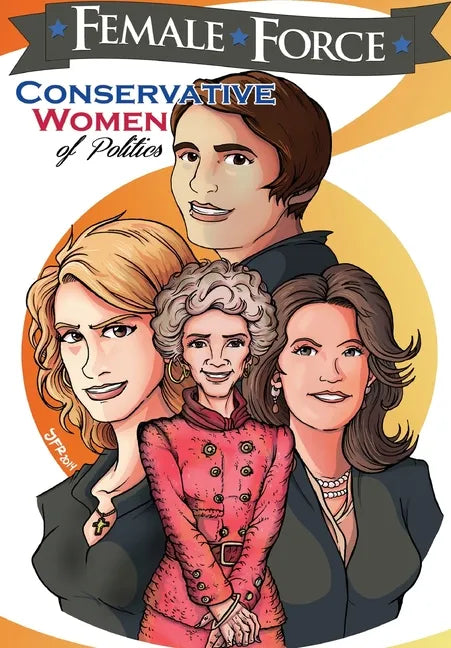 Female Force: Conservative Women of Politics: Ayn Rand, Nancy Reagan, Laura Ingraham and Michele Bachmann. - Paperback