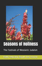 Seasons of Holiness: The Festivals of Messianic Judaism - Paperback