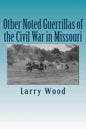 Other Noted Guerrillas of the Civil War in Missouri - Paperback