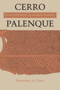 Cerro Palenque: Power and Identity on the Maya Periphery - Paperback