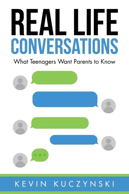 Real Life Conversations: What Teenagers Want Parents to Know - Paperback
