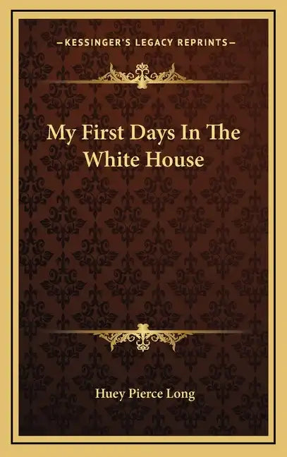My First Days In The White House - Hardcover