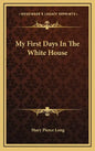 My First Days In The White House - Hardcover