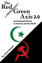 The Red-Green Axis 2.0: An Existential Threat to America and the World - Paperback