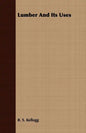 Lumber And Its Uses - Paperback