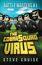 Battle Masters #1: The CobraSquad Virus: An Unofficial Minecrafter's Adventure - Paperback