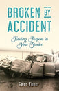 Broken by Accident: Finding Purpose in Your Stories - Paperback