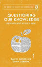Questioning Our Knowledge: Can we Know What we Need to Know? - Hardcover
