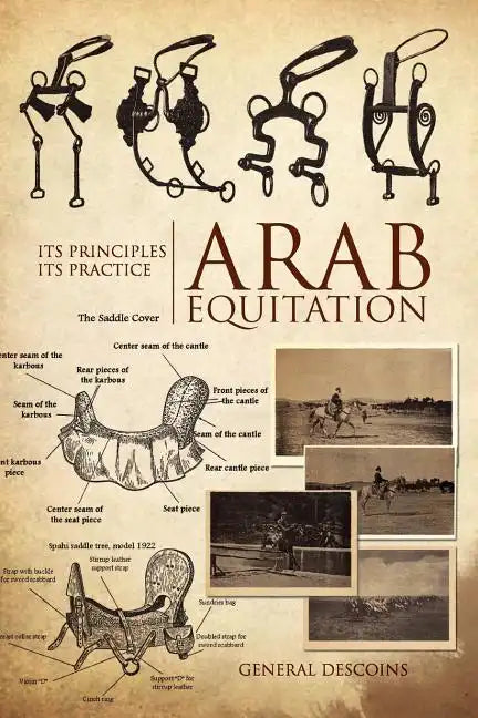 Arab Equitation: Its Principles Its Practice - Paperback