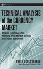 Technical Analysis of the Currency Market: Classic Techniques for Profiting from Market Swings and Trader Sentiment - Hardcover