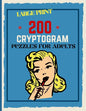 200 Cryptogram Puzzles For Adults: Large Print Cryptograms, 200 Interesting Facts To Challenge Your Brain - Paperback