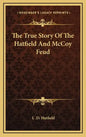 The True Story of the Hatfield and McCoy Feud - Hardcover