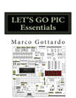 LET'S GO PIC Essentials: Now based on Micro-GT IDE and MPLAB X - Paperback