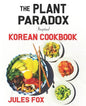 The Plant Paradox Inspired Korean Cookbook: 82 Plant Based Healthy Asian Lectin-Free Recipes to Heal your Immune System, Lose Weight, and Rock an Anti - Paperback
