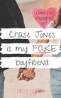 Chase Jones is My Fake Boyfriend: A Sweet YA Romance - Paperback